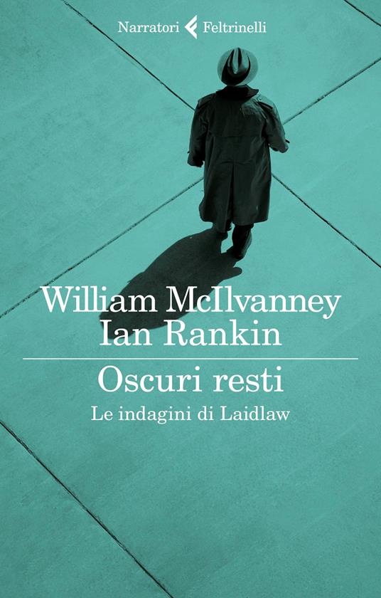 William McIlvanney, Ian Rankin Oscuri resti. Le indagini di Laidlaw